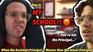 When the Assistant Principal is Meaner than the Actual Principal