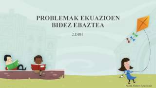 2 PROBLEMAK EKUAZIOEN BIDEZ EBAZTEA 2.DBH