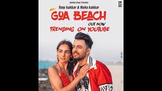 #Goa Wala Beach( Tony Kakkar, Neha Kakkar) Aditya Narayan ,Full Video Song