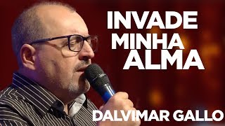 DALVIMAR GALLO | INVADE MINHA ALMA | NOITE DE LOUVOR | 13/11/17 [CC]