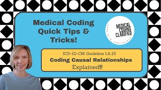 ICD-10-CM Coding Causal Relationships Explained!!!