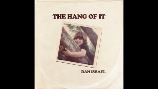 Dan Israel - The Hang of It