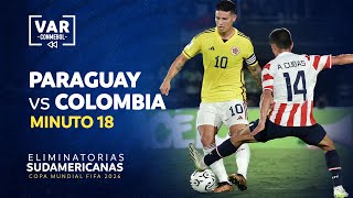 ELIMINATORIAS 2026 | REVISIÓN VAR | PARAGUAY vs. COLOMBIA | MINUTO 18