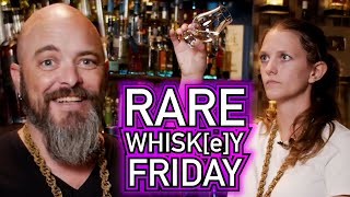 RARE WHISK[E]Y FRIDAY! - August 27th, 2021