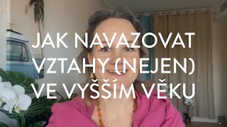 DENISA ŘÍHA PALEČKOVÁ - jak navazovat vztahy (nejen) ve vyšším věku