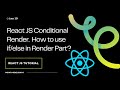 (#10) Reactjs Conditional Render | React JS conditional Rendering | React JS if else in Render