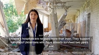 Repairing and Rebuilding Ukraine’s Healthcare Infrastructure