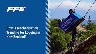 Grapple Carriage Webinar Series E1: How is Mechanisation Trending for Logging in New Zealand