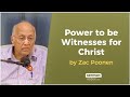 Power to be Witnesses for Christ by Zac Poonen