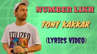NUMBER LIKH TONY KAKKAR SONG || NUMBER LIKH LYRICS SONG || NIKKI TAMBOLI