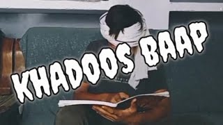 Khadoos Baap | sad brother |