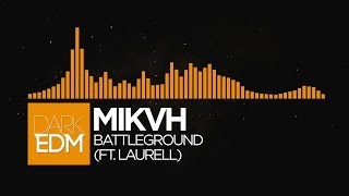 MIKVH - Battleground (Ft. Laurell)