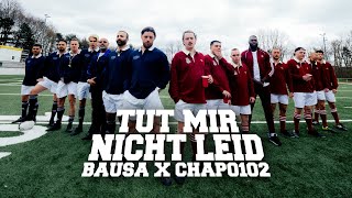 BAUSA x CHAPO102 - TUT MIR NICHT LEID (OFFICIAL VIDEO)