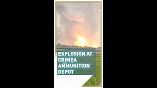 Explosion at Crimea ammunition depot