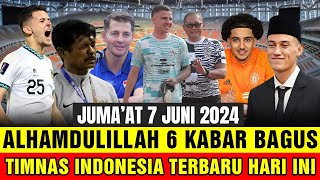 ⚽Alhamdulillah 6 Kabar Bagus ~ JUMA'AT 7 JUNI 2024 ~ Berita Timnas Indonesia Terbaru