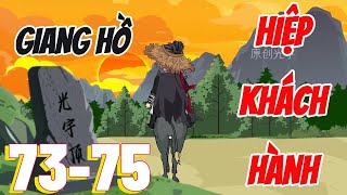 Tập 73 - 75 | Giang Hồ Hiệp Khách Hành | S-media