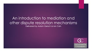 An Introduction to Mediation and Alternative Dispute Resolution Mechanisms