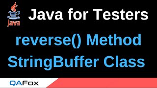 Java for Testers - Part 126 - reverse() StringBuffer Class Method