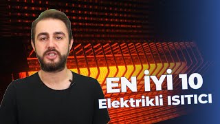 En İyi 10 Elektrikli Isıtıcı - Cebinizi Yakmayan, Enerji Tasarrufu Sağlayan Elektrikli Isıtıclar