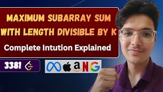 Maximum Subarray Sum With Length Divisible by K | LeetCode 3381 | Interesting Problem
