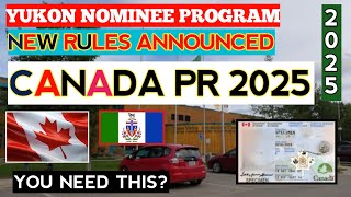 Yukon Nominee Program New Rules for 2025 - Canada PR| Immigration News Time