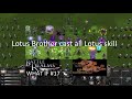 Brother cast all Lotus skill BATTLE REALMS WHAT IF #17