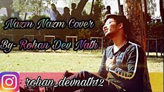 Nazm Nazm Cover Song | Bareilly ki Barfi | New Version | Ayushmaan Khurana | Cover by Rohan Dev Nath
