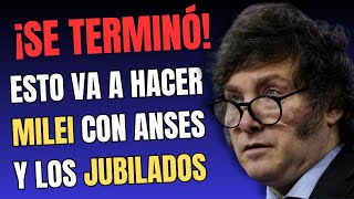 AHORA 🚨 ¿Qué dijo JAVIER MILEI? JUBILADOS y PENSIONADOS de ANSES ✚ Moratoria Previsional ✚ Aumento