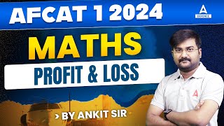 AFCAT 1 2024 Maths Classes | Maths Profit & Loss Class | Maths By Ankit Solanki Sir