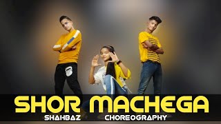 Shor Machega | Yoyo Honey Singh | Cover Dance Video | Shahbaz Ft. Kashish & Aditya