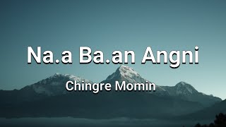 Na.a ba.an angni New Garo Lyrics song video Chingre Momin