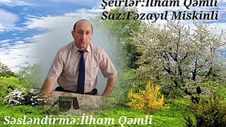 Fezayıl Miskinli~Şeirlər İlham Qəmli