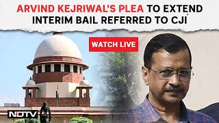 Arvind Kejriwal Bail News | Arvind Kejriwal's Plea To Extend Interim Bail Referred To CJI & News