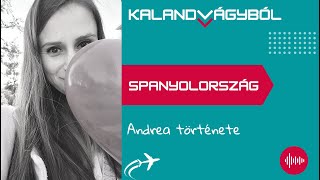 Egyéves babával Barcelonába - Andrea története | Kalandvágyból külföldre podcast #082