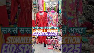 Kurti Wholesale Market in Delhi Gandhi Nagar , Eid collection 2025 , Frock Suits , Short kurtis etc.