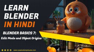 BLENDER BASICS 7: Edit Mode and Object Origins in हिन्दी