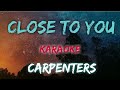 CLOSE TO YOU - CARPENTERS (KARAOKE VERSION)