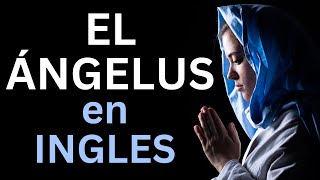 La oración del Angelus en inglés / The Angelus prayer in English