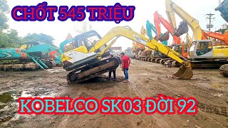 tài xế trẻ lần đầu gom vốn lên bãi Vũ Hùng chốt mua xe cuốc KOBELCO SK03 đời 92 xe quá vip