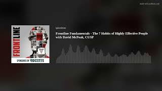 Frontline Fundamentals - The 7 Habits of Highly Effective People with David McPeak, CUSP