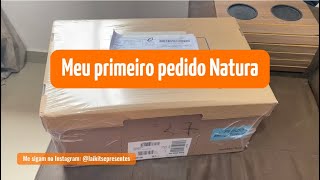 Meu Primeiro pedido da Natura - #aberturadecaixa #natural