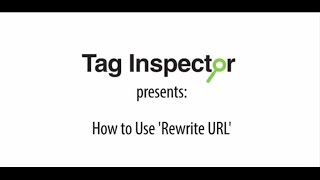 Tag Inspector - How to Use Rewrite URLs