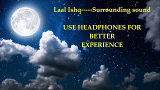 Laal Ishq----Arijit Singh---DOLBY Surrounding sound