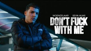 Woenzelaar - Don't Fuck With Me ft. Sevn Alias (prod. AG BLAXX)