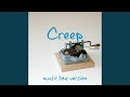 Creep (Music Box Version)