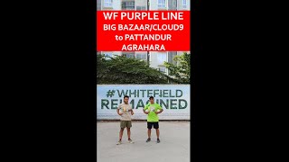 Purple Line 10: Big Bazaar/Cloud 9 to Pattandur Agrahara