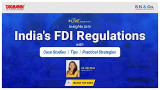 #TaxmannWebinar – Insights Into India's FDI Regulations with Case Studies \u0026 Practical Strategies