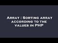 Array : Sorting array according to the values in PHP