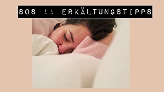 Sos Erkältungstipps / Schnell gesund werden