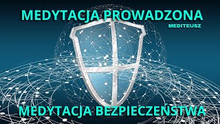 MEDYTACJA BEZPIECZEŃSTWA / POCZUCIE BEZPIECZEŃSTWA / MEDYTACJA PROWADZONA / TRANS HIPNOTYCZNY /